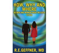 How, Why and Where Do Men and Women Cheat On Each Other