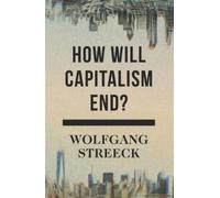 How Will Capitalism End?