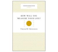 How Will You Measure Your Life?