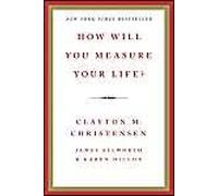 How Will You Measure Your Life?