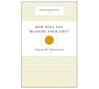 How Will You Measure Your Life?