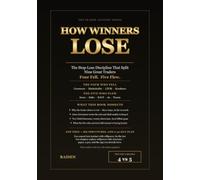 How Winners Lose: The Stop-Loss Discipline That Split Nine Great Traders - Four Fell, Five Flew