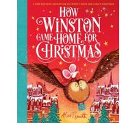 How Winston Came Home for Christmas (Alex T. Smith Advent Books) [Hardback] NEUF