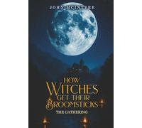 How Witches Get their Broomsticks: The Gathering