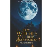 How Witches Get their Broomsticks: The Gathering