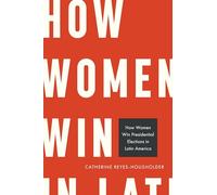 How Women Win Presidential Elections in Latin America