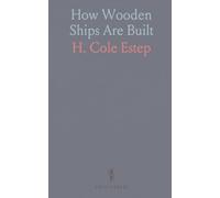 How Wooden Ships Are Built: A Practical Treatise on Modern American Wooden Ship Construction With a Supplement on Laying Off Wooden Vessels