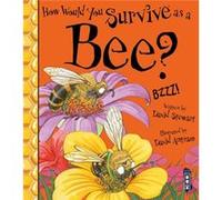 How Would You Survive As A Bee by David Stewart David Stewart (Auteur)