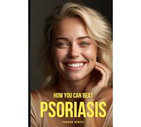How You Can Beat Psoriasis: Quick Practical Remedies That Work