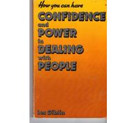 How You Can Have Confidence and Power in Dealing With People