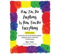 How You Do Anything Is How You Do Everything by Cheri Huber Inconnu (Auteur)