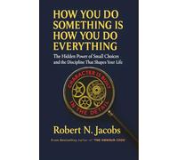 How You Do Something is How You Do Everything: The Hidden Power of Small Choices and the Discipline That Shapes Your Life. CHARACTER IS BUILT IN THE DETAIL.