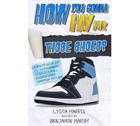 How You Gonna Pay for Those Shoes?