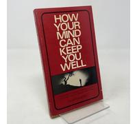 How Your Mind Can Keep You Well
