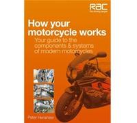 How Your Motorcycle Works: Your Guide To The Components & Systems Of Modern Motorcycles - An Rac Handbook (Paperback) Peter Henshaw, (Auteur)