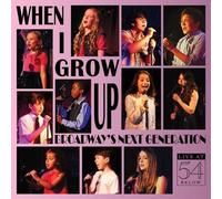 When I Grow Up: Broadway's Next Generation – Éd. The Orchard
