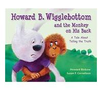 Howard B Wigglebottom And The Monkey on His Back A Tale About Telling The Truth by Susan Cornelison Susan Cornelison (Auteur)