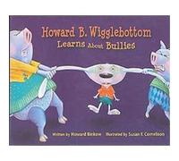 Howard B. Wigglebottom Learns About Bullies Howard Binkow (Auteur)