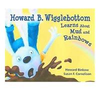 Howard B. Wigglebottom Learns About Mud and Rainbows Howard Binkow (Auteur)