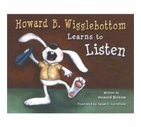 Howard B Wigglebottom Learns To Listen by Susan Cornelison Howard Binkow (Auteur)