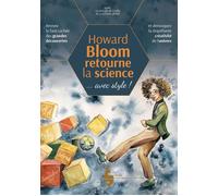 Howard Bloom retourne la science Revivez la face cachée des grandes découvertes et démasquez la stupéfiante créativité de l’univers - Howard Bloom - Extraordinaires Eds - broché - Essai