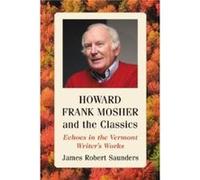 Howard Frank Mosher and the Classics by James Robert Saunders James Robert Saunders (Auteur)