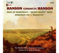 Hanson Conducts Hanson Song of Democracy/Merry Mount Suite/Symphony No 2