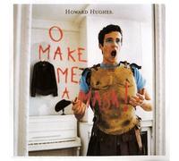 Howard Hughes - O Make Me A Mask
