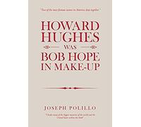 Howard Hughes Was Bob Hope In Make-Up