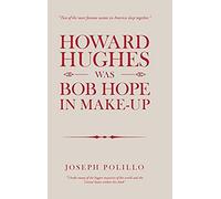 Howard Hughes Was Bob Hope In Make-Up