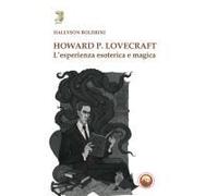 Howard P. Lovecraft. L'esperienza Esoterica E Magica