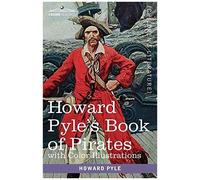 Howard Pyle's Book Of Pirates, With Color Illustrations