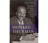 Howard Thurman by Kipton E. Jensen Kipton E. Jensen (Auteur)
