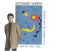 Howard Werth - Six of One and a Half Dozen of the Other