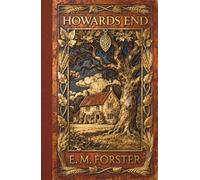 Howards End: The Satirical Classic of Class Struggle, Inheritance and Connection