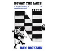 Howay the lads! A People's History of Newcastle United - Dan Jackson - Abacus - ebook (ePub) - Livre
