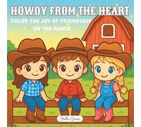 Howdy From The Heart: A Cute Cowboy and Cowgirl Coloring Book for Kids Ages 4-8 Featuring Horses, Barnyard Animals, Rodeo Fun, and Western Adventures