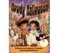 Howdy Halloween: A Western Cowboy & Cowgirl Coloring Adventure: Black-and-white coloring book for kids featuring Halloween fun in the Wild West!