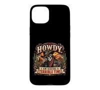 Howdy I Am Having a Terrible Time Squelette de Cowboy Amusant Coque pour iPhone 15 Plus