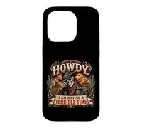 Howdy I Am Having a Terrible Time Squelette de Cowboy Amusant Coque pour iPhone 15 Pro
