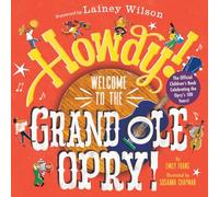 Howdy! Welcome to the Grand OLE Opry!: A Picture Book