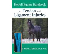 Howell Equine Handbook of Tendon and Ligament Injuries