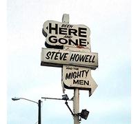 Howell, Steve -& the Mighty Men- - Been Here & Gone