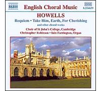 Howells: Requiem; Take Him, Earth, for Cherishing by H. Howells [CD] NEUF