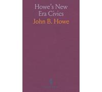 Howe's New Era Civics: Guiding Today’s Students and Tomorrow’s Citizens in Government and Public Service