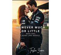 However Much or Little: Book One: Ashby Lake Novels