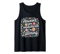However You Communicate I'm Listening Orthophoniste - Débardeur