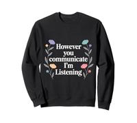 However You Communicate I'm Listening Orthophoniste - Sweatshirt