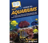 Howexpert Guide To Aquariums