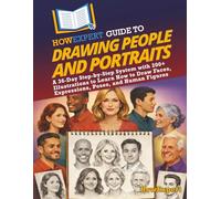 HowExpert Guide to Drawing People and Portraits: A 36-Day Step-by-Step System with 200+ Illustrations to Learn How to Draw Faces, Expressions, Poses, and Human Figures